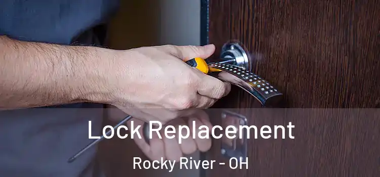 Lock Replacement Rocky River - OH