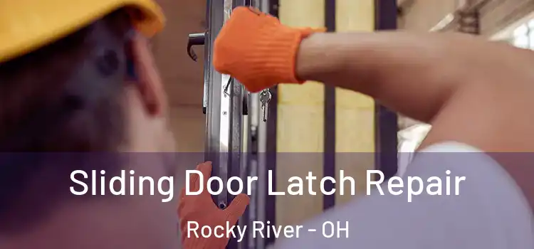 Sliding Door Latch Repair Rocky River - OH