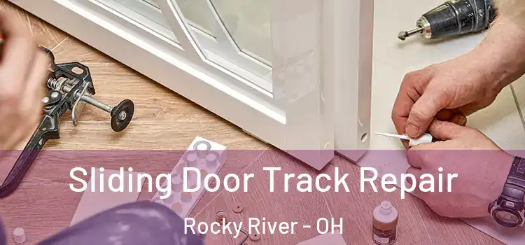 Sliding Door Track Repair Rocky River - OH