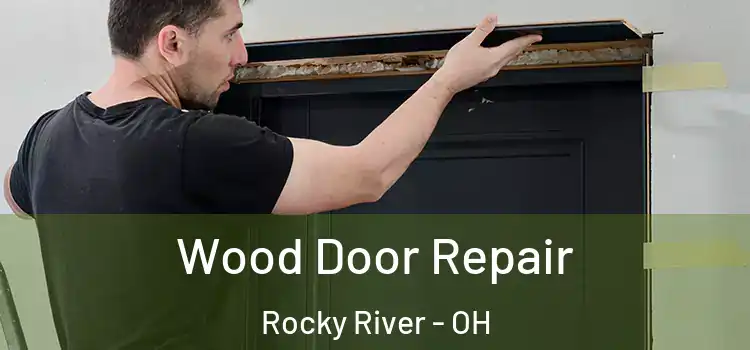 Wood Door Repair Rocky River - OH